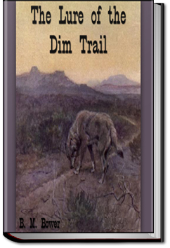 The Lure of the Dim Trails | B. M. Bower The Lure of the Dim Trails | B. M. Bower